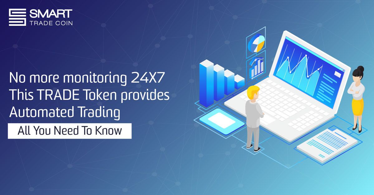 No more monitoring 24X7 - This TRADE Token provides Automated Trading -All You Need To Know 
