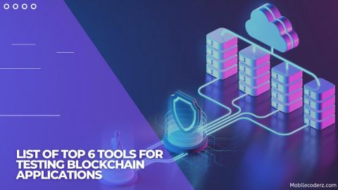 List of Top 6 Tools for Testing Blockchain Applications