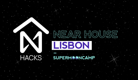 NEAR HACKS Founders House by Supermoon Camp United Talented Web3 Builders in Lisbon