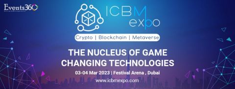 Don't Miss Out: Get Ready for International Crypto, Blockchain & Metaverse Expo 2023 (ICBM Expo) 
