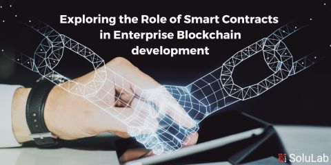 Exploring the Role of Smart Contracts in Enterprise Blockchain development
