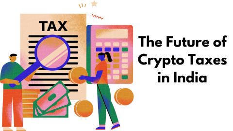 The Future of Crypto Taxes in India: Predictions and Expert Views