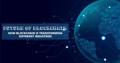 Future of Blockchain: how blockchain is transforming different industries