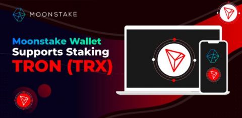 Moonstake Wallet Now Supports Staking of TRON (TRX)