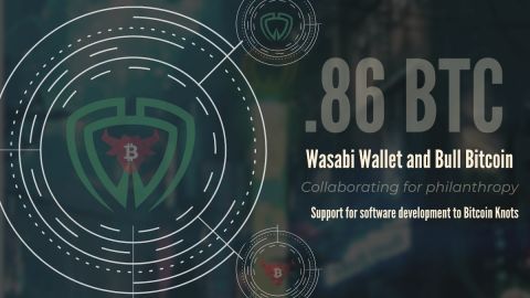 Wasabi Wallet and Bull Bitcoin make a .86 BTC donation to support the development of Bitcoin Knots
