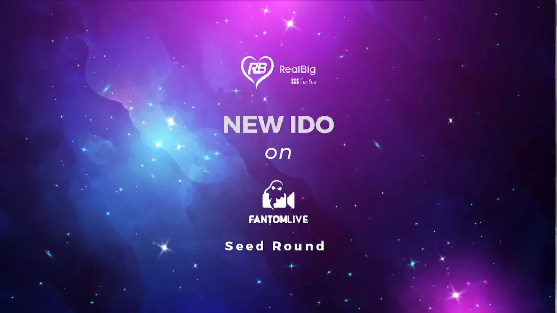 RealBig Seed Round IDO Now Available on Fantom Live Launchpad