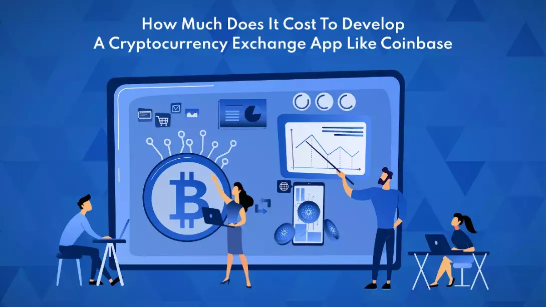 How Much Does it Cost to Develop a Cryptocurrency Exchange App like Coinbase?