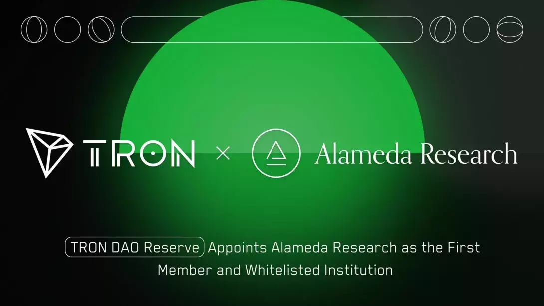 TRON DAO Reserve Appoints Alameda Research as the First Member and Whitelisted Institution