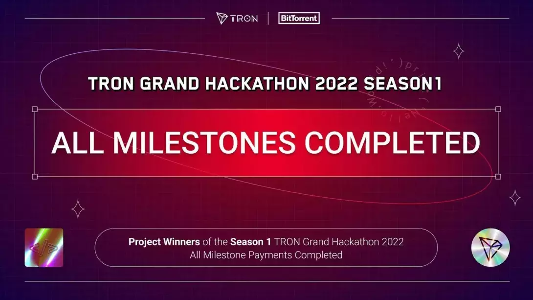 Project Winners of the TRON Grand Hackathon 2022 Season 1 Milestone Payments Completed