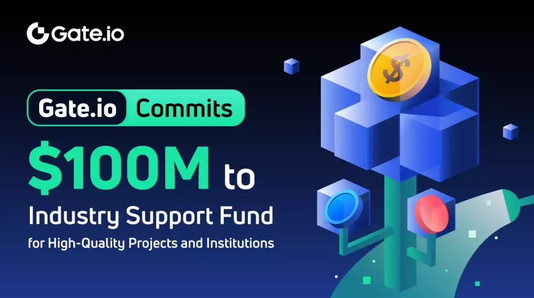 Gate.io Commits $100M to Industry Support Fund to Revive Industry