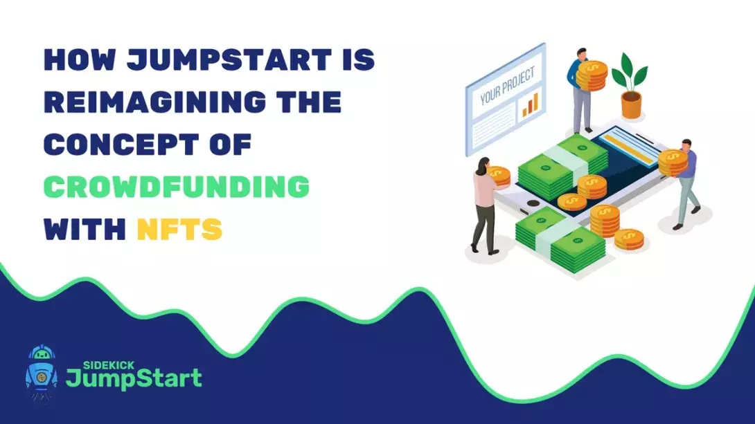 How JumpStart is Reimagining the Concept of Crowdfunding with NFTs