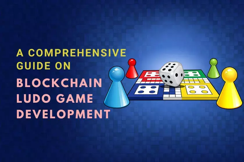 A Comprehensive Guide On Blockchain Ludo Game Development 