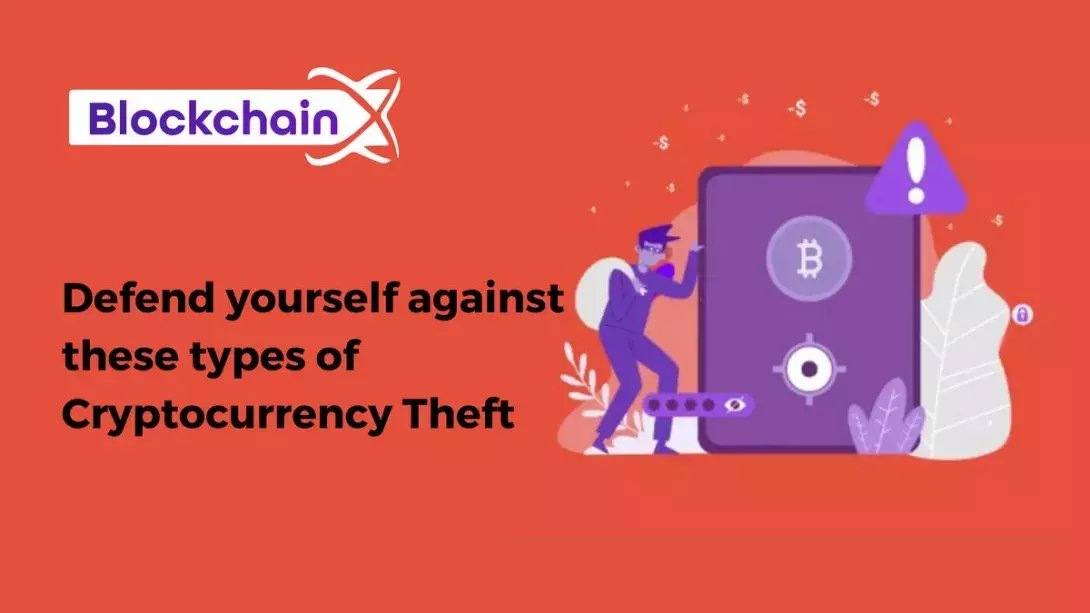 Defend yourself against these types of cryptocurrency theft