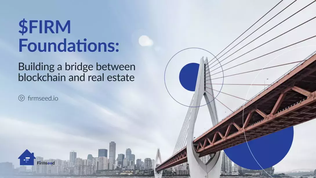 FIRM Foundations: Building a bridge between blockchain and real estate
