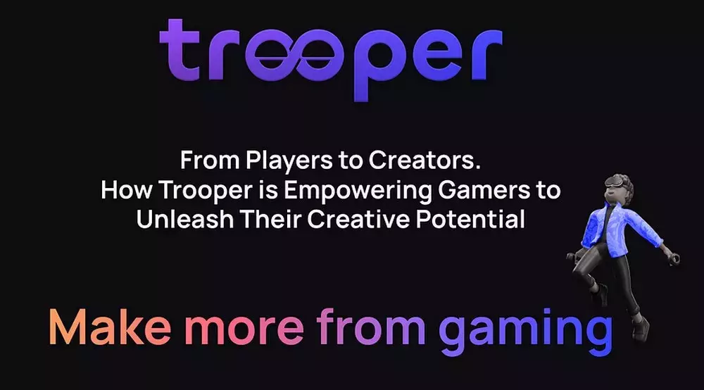 From Players to Creators: How Trooper is Empowering Gamers to Unleash Their Creative Potential