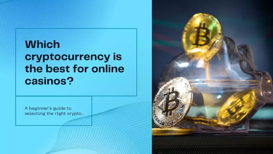 Which Cryptocurrency is Best for Online Casinos?