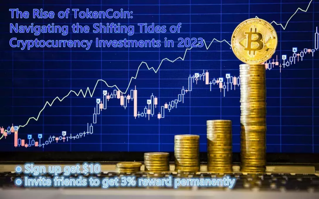 The Rise of TokenCoin: Navigating the Shifting Tides of Cryptocurrency Investments in 2023