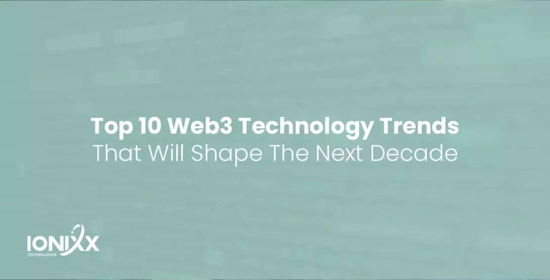 Top 10 Web3 Technology Trends That Will Shape The Next Decade