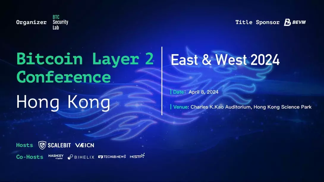 Bitcoin Layer 2 Conference HongKong 2024 - East & West: Uniting Global Experts in Hong Kong for Bitcoin's Future