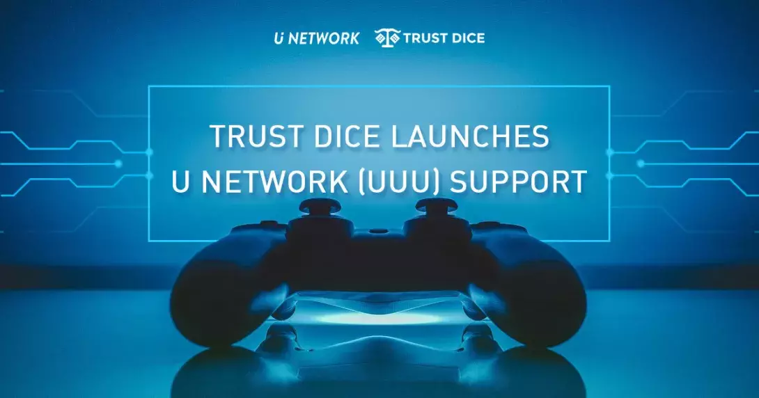 Trust Dice Launches U Network (UUU) Support