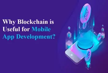 Why Blockchain is useful for Mobile app development?