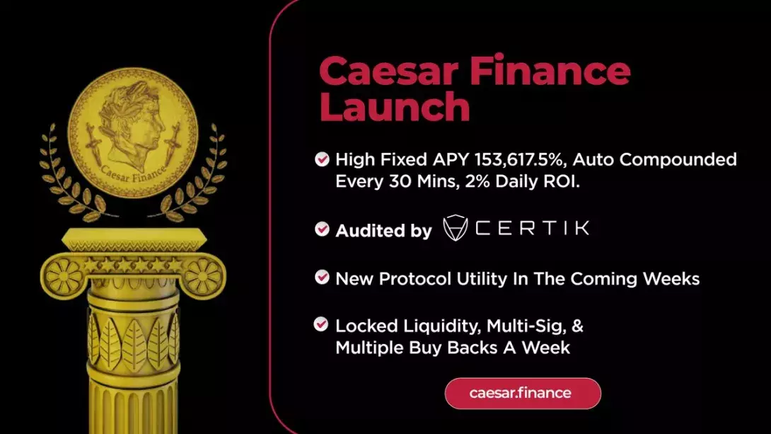 Caesar Finance Delivers APY Over 150,000%, Releases New Roadmap, Automated Staking, New Website, Unique Taxation And Protocol Utility