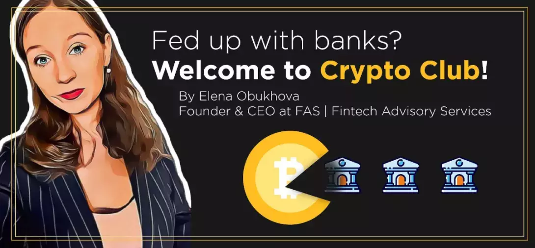 Fed Up with Banks? Welcome to the Crypto Club.