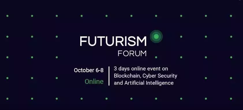 Futurism Forum Will Hold Online Conference on Blockchain, AI and Cyber Security on October