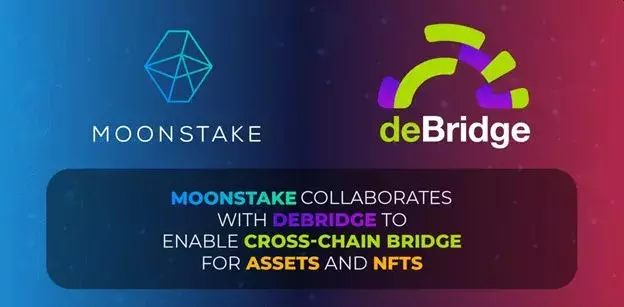 Moonstake Collaborates with deBridge to Enable Cross-chain Bridge for Assets and NFTs