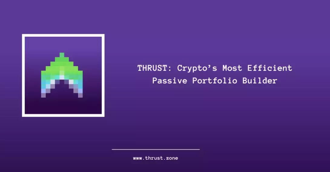 Thrust: DeFi Automatic Portfolio Builder, Taking Crypto By a Storm